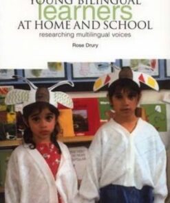 Young Bilingual Learners at Home and School: Researching Multilingual Voices - Rose Drury