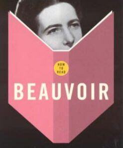 How to Read Beauvoir - Stella Sandford