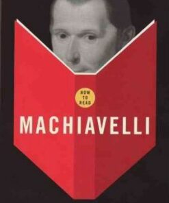 How to Read Machiavelli - Maurizio Viroli