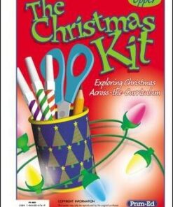 The Christmas Kit: Exploring Christmas Across the Curriculum: Upper - R.I.C. Publications
