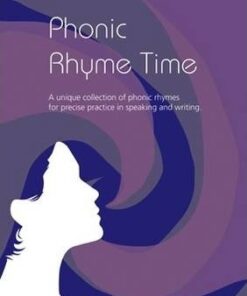 Phonic Rhyme Time: A Unique Collection of Phonic Rhymes for Precise Practice in Speaking and Reading - Mary Nash-Wortham
