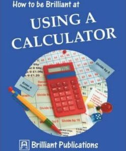 How to be Brilliant at Using a Calculator - Beryl Webber