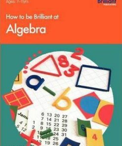 How to be Brilliant at Algebra - Beryl Webber