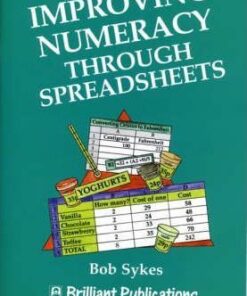 Improving Numeracy through Spreadsheets - Bob Sykes