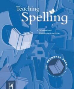 Teaching Spelling: the Resource Book - Frances Mackay