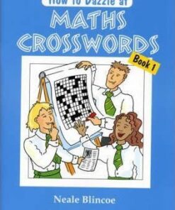 How to Dazzle at Maths Crosswords Book 1 - Neale Blincoe