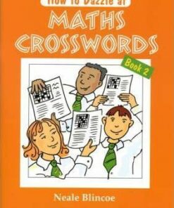 How to Dazzle at Maths Crosswords Book 2 - Neale Blincoe