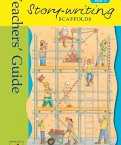 Story Writing Scaffolds: Year 6: Teacher's Guide - Maria Roberts