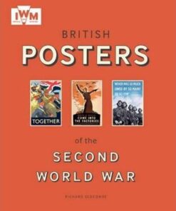 British Posters of the Second World War - Richard Slocombe
