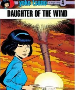 Yoko Tsuno: v. 4: Daughter of the Wind Daughter of the Wind - Roger Leloup