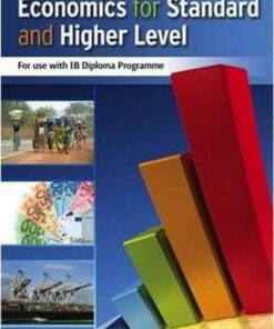 Economics for Standard and Higher Level: for Use with IB Diploma Programme - Jonathan Mace