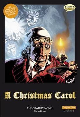 A Christmas Carol: The Graphic Novel: Original Text - Charles Dickens