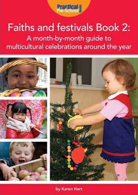 Faiths and Festivals Book 2: A Month-by-month Guide to Multicultural Celebrations Around the Year: Book 2 - Karen Hart