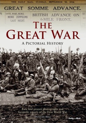 The Great War: A Pictorial History - Duncan Hill