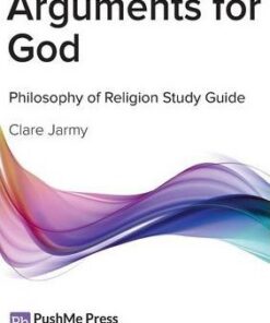 Arguments for God: Philosophy Study Guide - Clare Jarmy