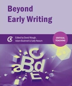 Beyond Early Writing: Teaching Writing in Primary Schools - David Waugh