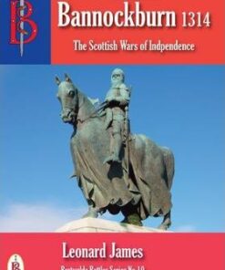 The Battle of Bannockburn 1314 - Leonard James