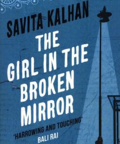 The Girl in the Broken Mirror - Savita Kalhan