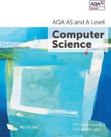AQA AS and A Level Computer Science - P. M. Heathcote