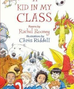 A Kid in My Class: Poems by - Rachel Rooney