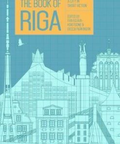 The Book of Riga: A City in Short Fiction - Becca Parkinson