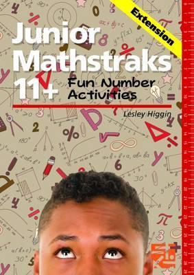 Junior Mathstraks 11+ - Extension: Fun Number Activities - Lesley Higgin