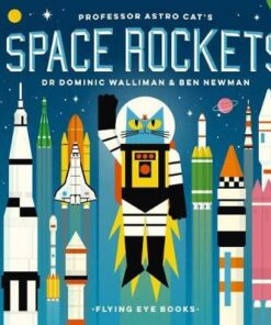 Professor Astro Cat's Space Rockets - Dominic Walliman