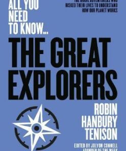 The Greatest Explorers: The brave adventurers who risked their lives to understand how our planet works - Robin Hanbury-Tenison
