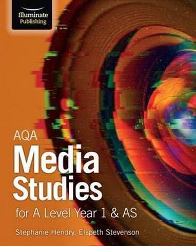 AQA Media Studies for A Level Year 1 & AS: Student Book - Stephanie Hendry