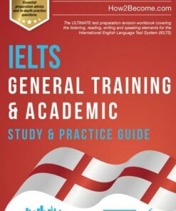 IELTS General Training & Academic Study & Practice Guide: The ULTIMATE test preparation revision workbook covering the listening