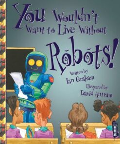 You Wouldn't Want To Live Without Robots! - Ian Graham