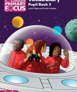 Collins Primary Focus - Vocabulary: Pupil Book 3 - Louis Fidge - 9780007501021