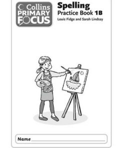 Collins Primary Focus - Spelling Practice Book B - Sarah Lindsay - 9780007525652