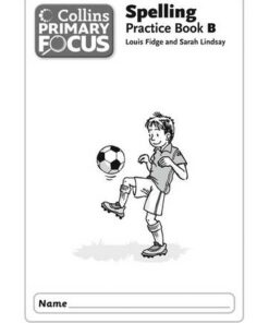 Collins Primary Focus - Spelling Practice Book 1B - Sarah Lindsay - 9780007525676