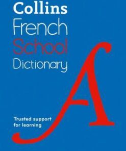 Collins French School Dictionary: Trusted support for learning - Collins Dictionaries - 9780007569359