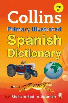 Collins Primary Illustrated Spanish Dictionary: Get started