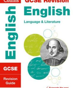 GCSE 9-1 English Language and English Literature Revision Guide (Collins GCSE 9-1 Revision) - Collins GCSE - 9780008112486