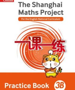 The Shanghai Maths Project Practice Book 3B (Shanghai Maths) - Lianghuo Fan - 9780008226121