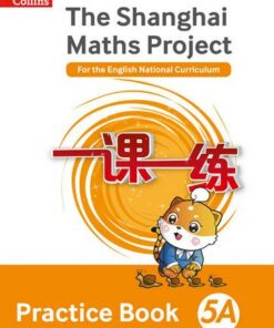 The Shanghai Maths Project Practice Book 5A (Shanghai Maths) - Lianghuo Fan - 9780008226152
