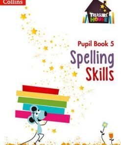 Spelling Skills Pupil Book 5 (Treasure House) - Sarah Snashall - 9780008236564
