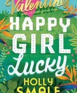 The Valentines: Happy Girl Lucky - Holly Smale - 9780008254148