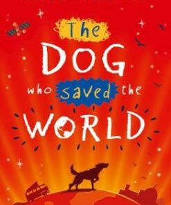 The Dog Who Saved the World - Ross Welford - 9780008256975