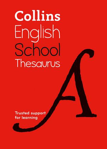 Collins School Thesaurus: Trusted support for learning - Collins Dictionaries - 9780008257941