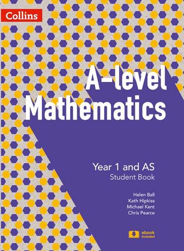 A-level Mathematics Year 1 and AS Student Book (A-level Mathematics) - Chris Pearce - 9780008270766