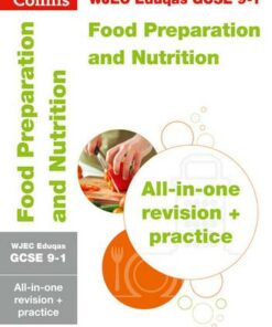 GCSE Food Preparation and Nutrition Grade 9-1 WJEC Eduqas Complete Practice and Revision Guide with free online Q&A flashcard download (Collins GCSE 9-1 Revision) - Collins GCSE - 9780008292027