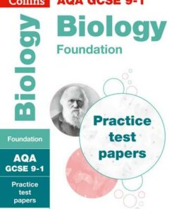 GCSE Biology Foundation AQA Practice Test Papers: GCSE Grade 9-1 (Collins GCSE 9-1 Revision) - Collins GCSE - 9780008321406