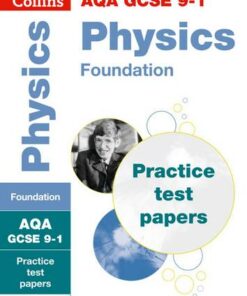 GCSE Physics Foundation AQA Practice Test Papers: GCSE Grade 9-1 (Collins GCSE 9-1 Revision) - Collins GCSE - 9780008321444