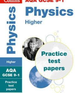 GCSE Physics Higher AQA Practice Test Papers: GCSE Grade 9-1 (Collins GCSE 9-1 Revision) - Collins GCSE - 9780008321451
