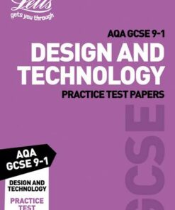 Grade 9-1 GCSE Design and Technology AQA Practice Test Papers (Letts GCSE 9-1 Revision Success) - Letts GCSE - 9780008321758