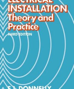 Electrical Installation - Theory and Practice Third Edition - E. L. Donnelly - 9780174450740